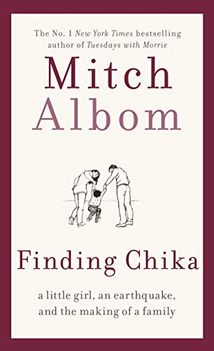 Book cover of Chika: A Little Girl, An Earthquake, And The Making Of A Family by Mitch Albom