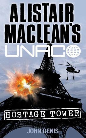 Book cover of Hostage Tower by John Denis, Alistair MacLean (Series creator)