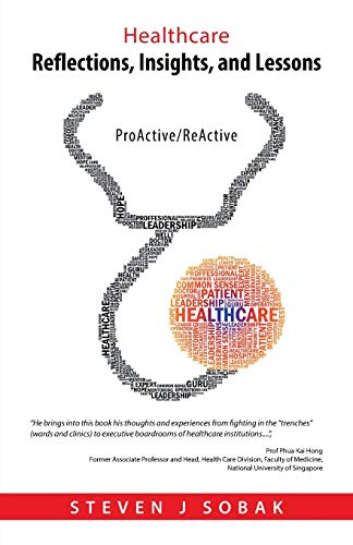 Book cover of Healthcare Reflections, Insights, And Lessons: Proactive/Reactive by Steven J Sobak
