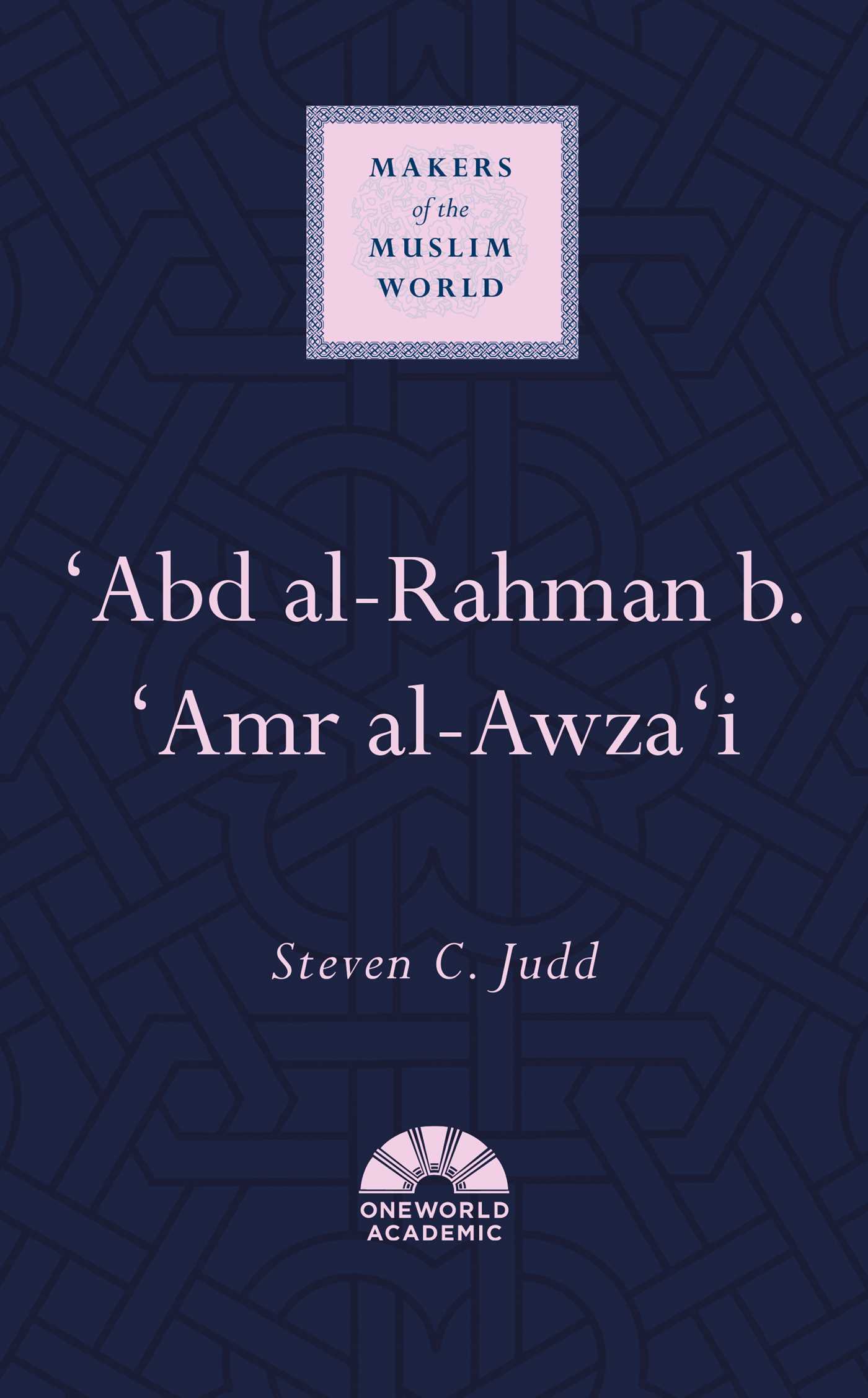 Book cover of Abd Al-Rahman B. 'Amr Al-Awza'i by Steven C. Judd