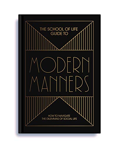 Book cover of The School of Life Guide to Modern Manners: How to Navigate the Dilemmas of Social Life by The School of Life, Alain de Botton (Ed.)