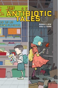 Book cover of The Antibiotic Tales by Sonny Liew, Hsu Li Yang
