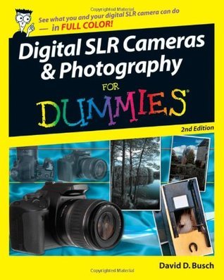 Book cover of Digital SLR Cameras And Photography For Dummies by David D. Busch