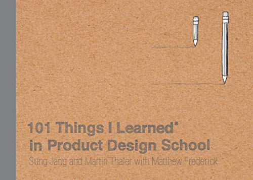 Book cover of 101 Things I Learned In Product Design School by Sung Jang, Martin Thaler, Matthew Frederick