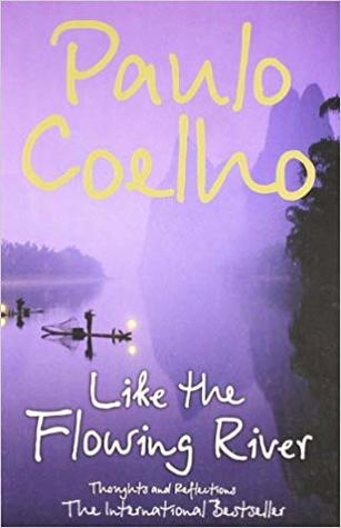 Book cover of Like The Flowing River: Thoughts And Reflections by Paulo Coelho, Margaret Jull Costa (Trans.)
