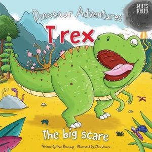 Book cover of Dinosaur Adventures - T Rex - The Big Scare by Fran Bromage, Chris Jevons (Illus.)
