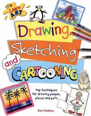 Book cover of Drawing, Sketching And Cartooning by DERI ROBBINS