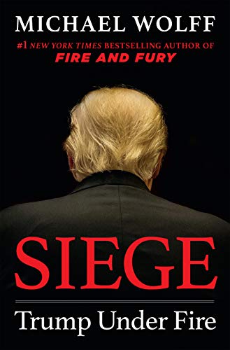 Book cover of Siege: Trump Under Fire by Michael Wolff