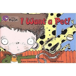 Book cover of I Want a Pet! by Kaye Umansky, Sarah Horne (Illus.)