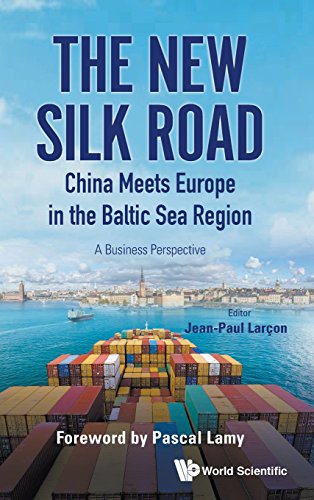 Book cover of New Silk Road: China Meets Europe In The Baltic Sea Region, The - A Business Perspective by Jean-Paul Larcon (Ed.)