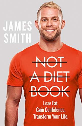 Book cover of Not A Diet Book: The Must-Have Fitness Book From The World's Favourite Personal Trainer by James               Smith