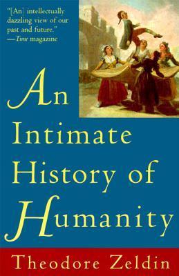 Book cover of An Intimate History Of Humanity by Theodore Zeldin