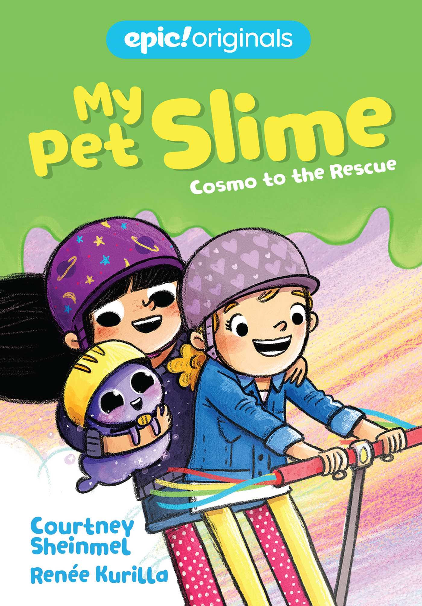 Book cover of My Pet Slime: Cosmo To The Rescue by Courtney Sheinmel, Renee Kurilla (Illus.)