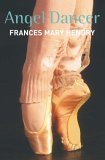 Book cover of Angel Dancer by Frances Mary Hendry