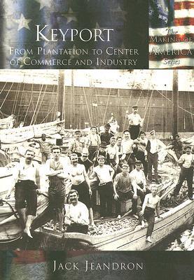 Book cover of Keyport: From Plantation To Center Of Commerce And Industry (NJ) by Jack Jeandron