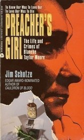 Book cover of Preacher's Girl: The Life and Crimes of Blanche Taylor Moore by Jim Schutze