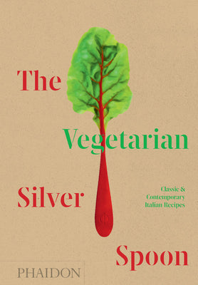 Book cover of The Vegetarian Silver Spoon: Classic And Contemporary Italian Recipes by Simon Bajada (Photographer), The Silver Spoon Kitchen