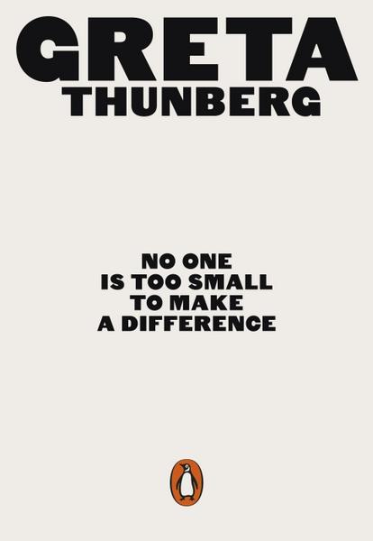 Book cover of No One Is Too Small To Make A Difference by Greta Thunberg