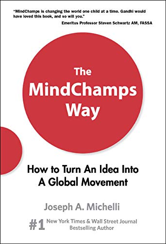 Book cover of The Mindchamps Way: How To Turn An Idea Into A Global Movement by Joseph A Michelli