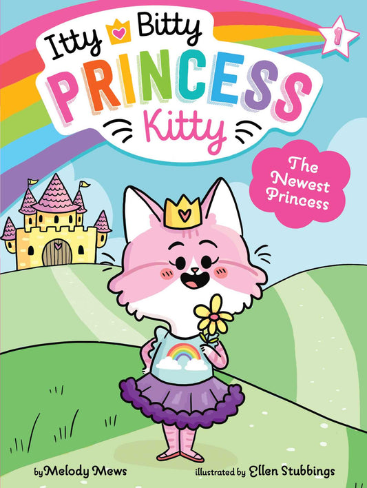 Book cover of The Newest Princess by Melody Mews, Ellen Stubbings (Illus.)