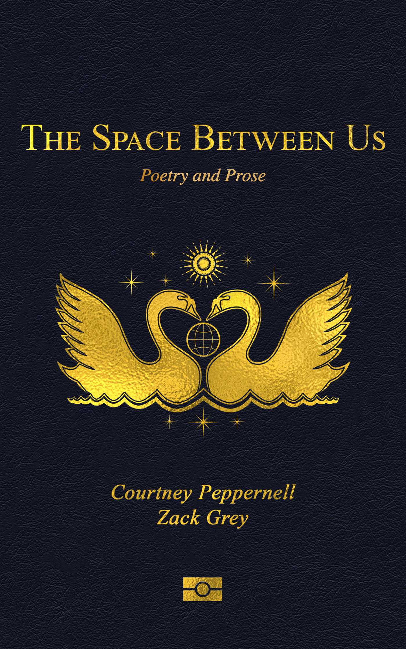 Book cover of The Space Between Us: Poetry And Prose by Courtney Peppernell, Zack Grey