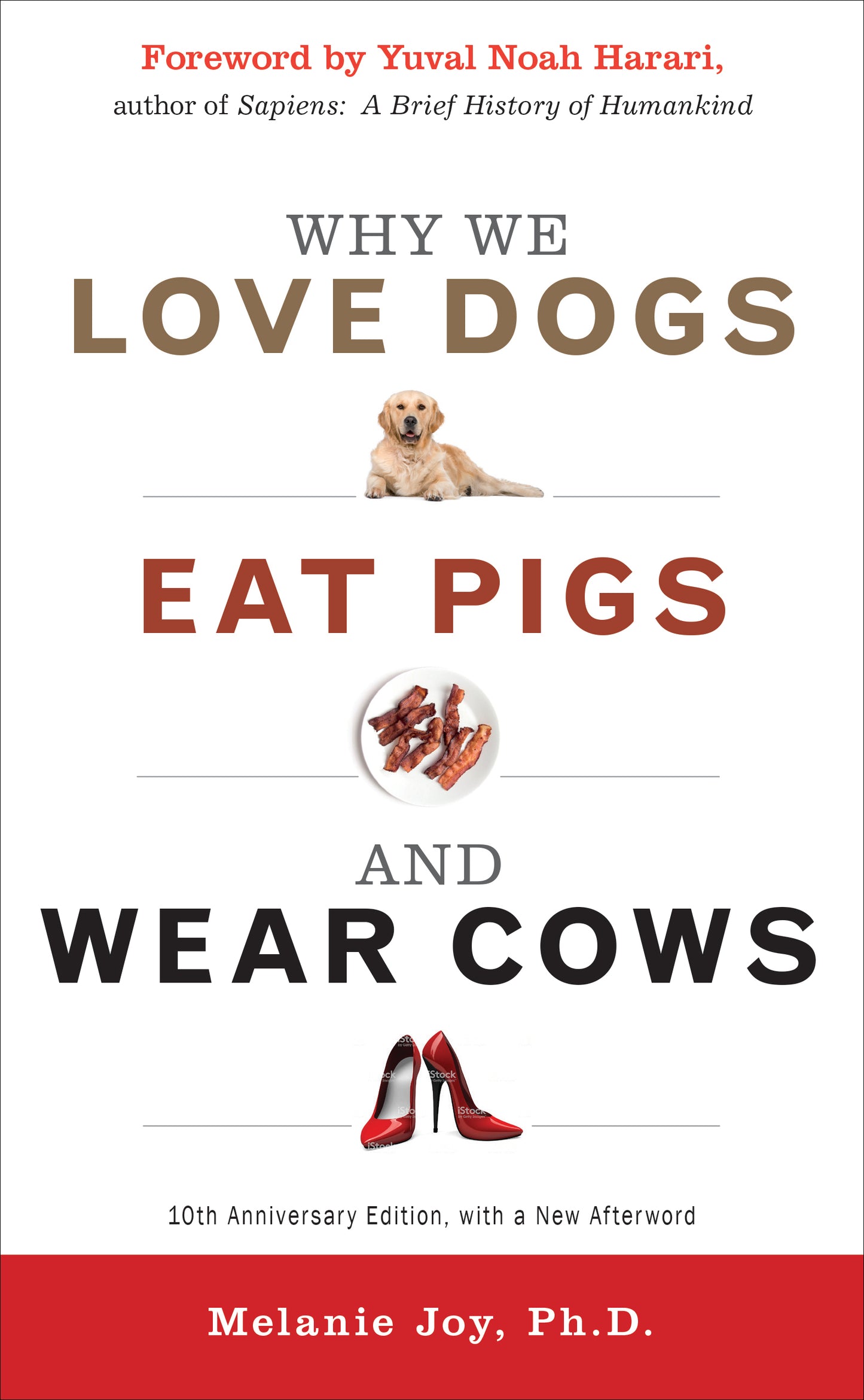 Book cover of Why We Love Dogs, Eat Pigs, and Wear Cows by Melanie Joy, Yuval Noah Harari (Foreword)