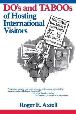Book cover of The Do's and Taboos of Hosting International Visitors by Roger E. Axtell