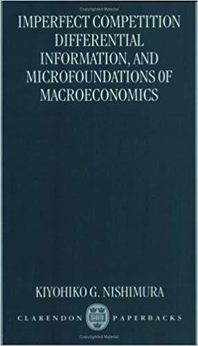 Book cover of Imperfect Competition, Differential Information, and Microfoundations of Macroeconomics by Kiyohiko G. Nishimura