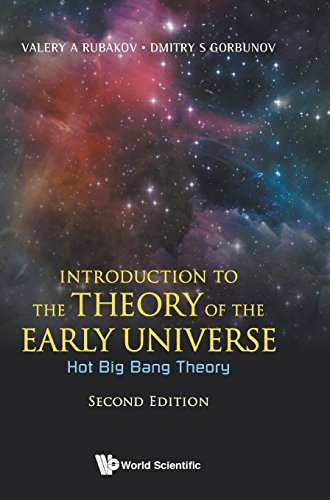 Book cover of Introduction to the Theory of the Early Universe: Hot Big Bang Theory by Valery A Rubakov, Dmitry S Gorbunov