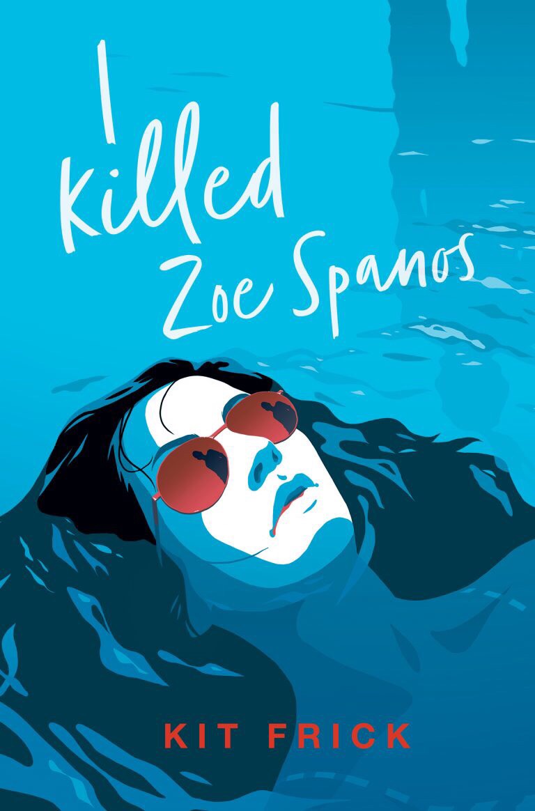 Book cover of I Killed Zoe Spanos by Kit Frick