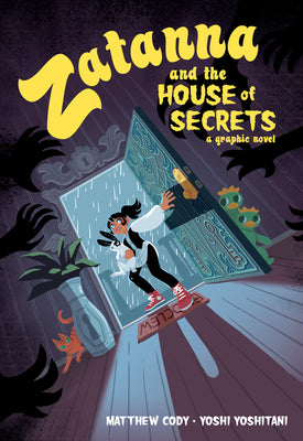 Book cover of Zatanna And The House Of Secrets by Matthew Cody, Yoshi Yoshitani (Illus.)