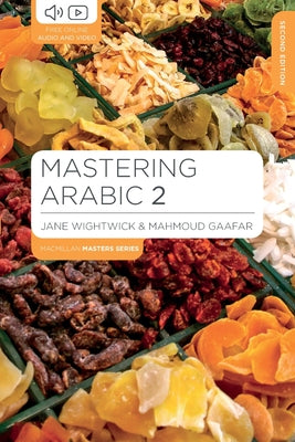 Book cover of Mastering Arabic 2 (Macmillan Master Series) by Jane Wightwick, Mahmoud Gaafar (Contrib.)