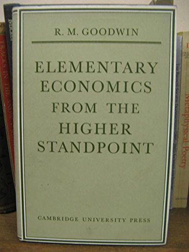 Book cover of Elementary Economics From The Higher Standpoint by Richard M. Goodwin