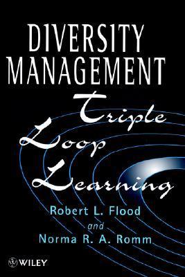 Book cover of Diversity Management: Triple Loop Learning by Robert L. Flood, Norma R.A. Romm