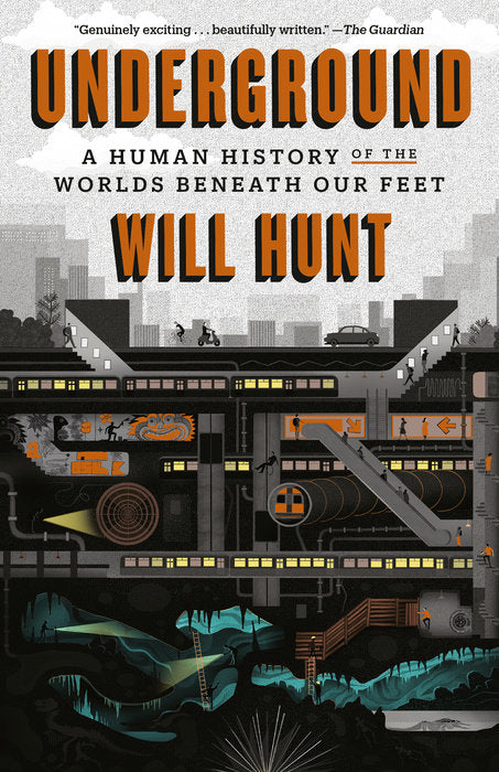 Book cover of Underground: A Human History Of The Worlds Beneath Our Feet by Will Hunt