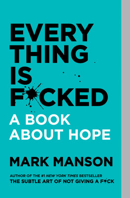 Book cover of Everything Is F*cked by Mark Manson