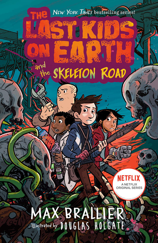 Book cover of The Last Kids On Earth And The Skeleton Road by Max Brallier, Douglas Holgate (Illus.)