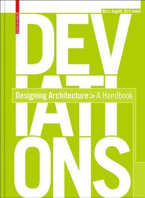 Book cover of Deviations: Designing Architecture - A Manual by Marc Angelil Dirk Hebel
