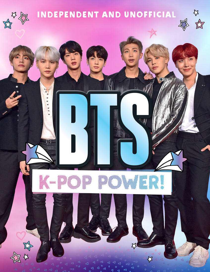 Book cover of Bts: K-Pop Power!: The Hits, The Style, The Moves by Carlton Books (Ed.)