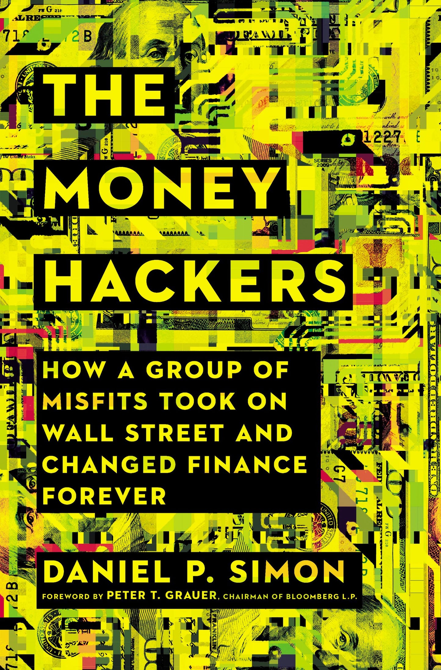Book cover of The Money Hackers: How a Group of Misfits Took on Wall Street and Changed Finance Forever by Dan P. Simon