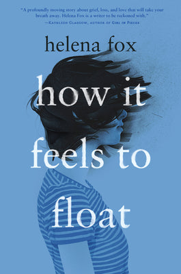 Book cover of How It Feels to Float by Helena Fox