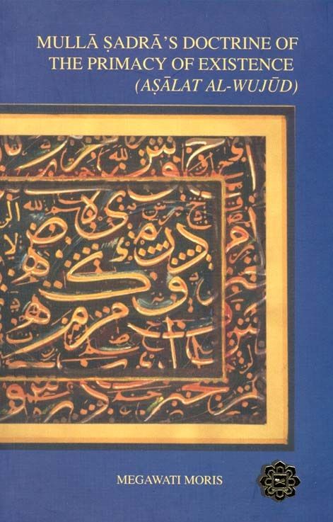 Book cover of Mulla Sadra's Doctrine Of The Primacy Of Existence by Megawati Moris