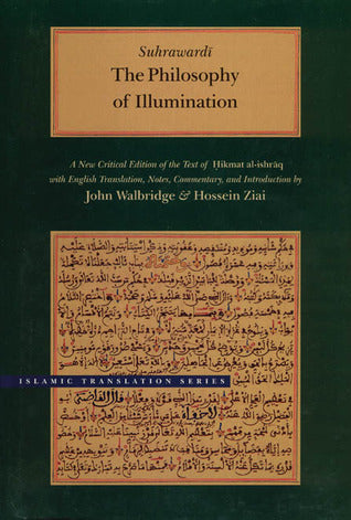 Book cover of The Philosophy Of Illumination by Shahab al-Din Suhrawardi, John Walbridge (Trans.), Hossein Ziai (Trans.)
