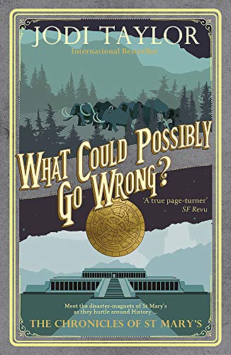 Book cover of What Could Possibly Go Wrong? by Jodi Taylor