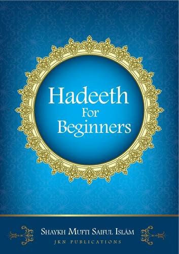 Book cover of Hadeeth For Beginners by Shaykh Mufti Saiful Islam
