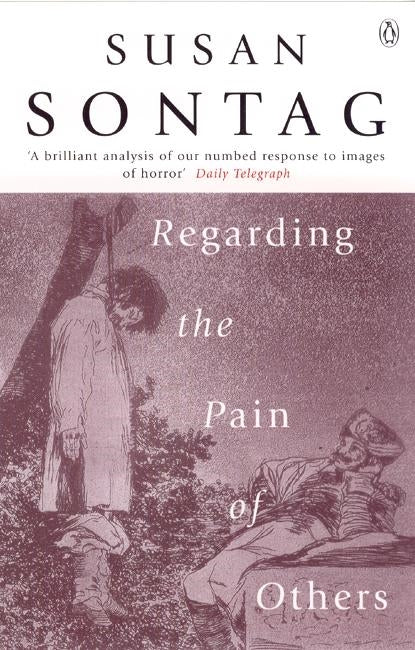 Book cover of Regarding The Pain Of Others by Susan Sontag