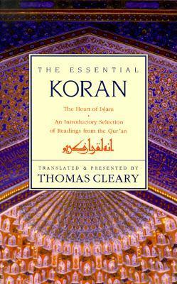 Book cover of The Essential Koran: The Heart of Islam by Thomas Cleary
