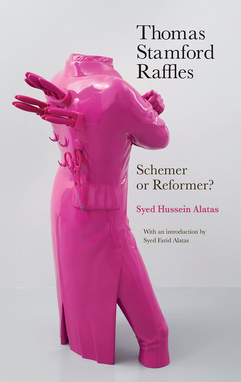 Book cover of Thomas Stamford Raffles: Schemer Or Reformer? by Syed Hussein Alatas