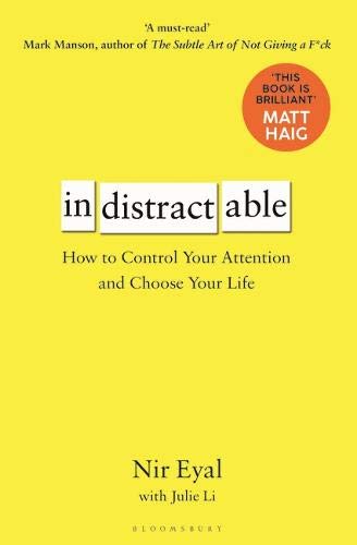 Book cover of Indistractable: How To Control Your Attention And Choose Your Life by Nir Eyal