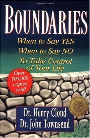 Book cover of Boundaries: When To Say Yes, How To Say No To Take Control Of Your Life by Henry Cloud, John Townsend